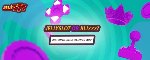 Jellyslot or Jili777? Best Bonus Offers Compared (2025)